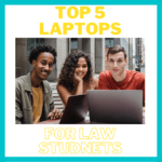 Top 5 Laptops for Law Students