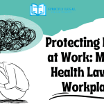 Protecting Minds at Work: Mental Health Laws at Workplace